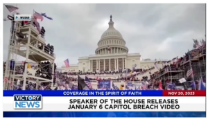 Victory News: 11 a.m. CT | November 20, 2023 – Speaker of the House Releases Jan. 6 Video; Judge Rules Donald Trump Will Stay on Colorado Ballot