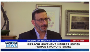 Victory News: 4 p.m. CT | December 14, 2023 – Mizrachi Movement Inspires Jewish People; Avg. Mortgage Payment Doubled Since Joe Biden Took Office