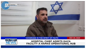 Victory News: 4 p.m. CT | December 20, 2023 – 60 Anti-Israel Protestors Arrested on Capitol Hill; Hospital Chief Admits Gaza Facility a Hamas Operational Hub