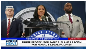 Victory News: 4 p.m. CT | January 16, 2024 – Trump Prosecutor Panics and Blames Racism for Failures; New York City Imposes Curfew on Illegal Immigrants