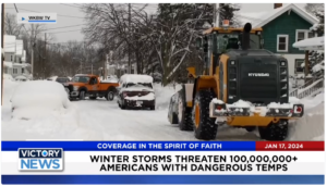 Victory News: 11 a.m. CT | January 17, 2024 – Winter Storms Threaten 100 Million Americans; Electric Vehicles Fail in Wake of Below-Normal Winter Temperatures