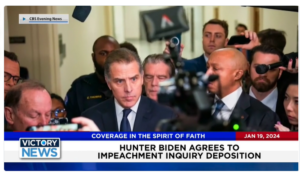 Victory News: 11 a.m. CT | January 19, 2024 – Tens of Thousands Gather in Washington, D.C. for March for Life; Hunter Biden Agrees to Impeachment Inquiry Deposition