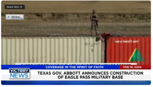 Victory News: 4 p.m. CT | February 19, 2024 – Texas Secures Fronton Island, “Most Dangerous Point at the Border”; Texas Gov. Abbott Announces Construction of Eagle Pass Military Base