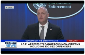 Victory News: 11 a.m. CT | February 2, 2024 – Chinese Nationals Alleged to Illegally Export U.S. Electronics to Iran; I.C.E. Arrests 171 Dangerous Non-Citizens Including 100 Sex Offenders