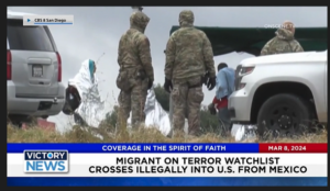 Victory News: 11 a.m. CT | March 8, 2024 – Migrant on Terror Watchlist Crosses Illegally Into U.S.; Biden’s State of the Union Speech Ignores Border and Economy
