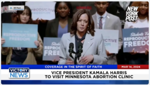 Victory News: 11 a.m. CT | March 14, 2024 – V.P. Kamala Harris to Visit Minnesota Abortion Clinic