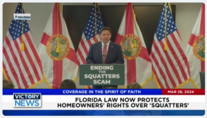 Victory News: 4 p.m. CT | March 28, 2024 – Florida Law Now Protects Homeowners’ Rights Over Squatters’