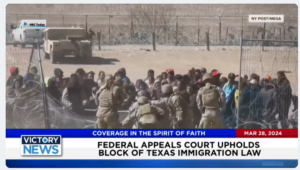 Victory News: 11 a.m. CT | March 28, 2024 – Federal Appeals Court Upholds Block of Texas Immigration Law
