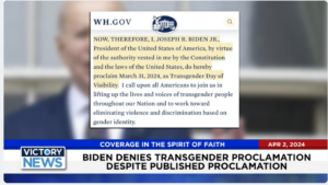 Victory News: 11 a.m. CT | April 2, 2024 – Biden Denies Transgender Proclamation