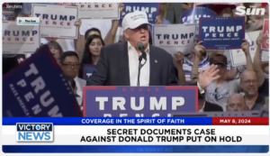 Victory News 4 p.m. CT | May 8, 2024 – Secret Documents Case Against Trump Put on Hold