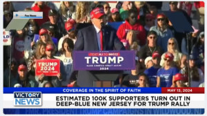 Victory News 11 a.m. CT | May 13, 2024 – Estimated 100K Trump Supporters Show Up For Trump Rally in Blue New Jerse