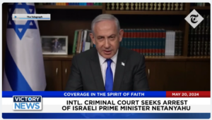 Victory News 4 p.m. CT | May 20, 2024 – ICC Seeks Arrest of Israeli PM Netanyahu