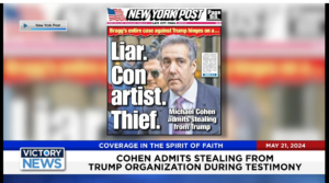 Victory News 11 a.m. CT | May 21, 2024 – Star Witness Cohen Admits Stealing From Trump Organization