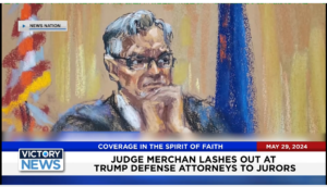 Victory News 11 a.m. CT | May 29, 2024 – Judge Merchan Lashes Out at Trump Defense Attorneys to Jurors