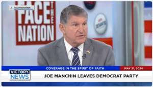 Victory News 4 p.m. CT | May 31, 2024 – Joe Manchin Leaves Democrat Party