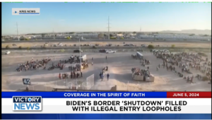 Victory News 4 p.m. CT | June 5, 2024 – Biden’s Border “Shutdown” Filled With Illegal Entry Loopholes