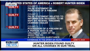 Victory News 11 a.m. CT | June 11, 2024 – Hunter Biden Found Guilty on All Gun Charges