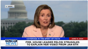 Victory News 11 a.m. CT | June 12, 2024 – Fmr. House Leader Pelosi Struggles to Explain Her Jan. 6 Video