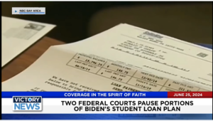 Victory News 4 p.m. CT | June 25, 2024 – Two Federal Courts Pause Portions of Biden’s Student Loan Plan