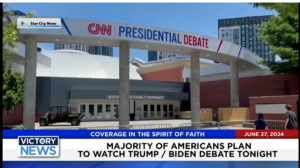 Victory News 11 a.m. CT | June 27, 2024 – Majority of Americans Plan to Watch Trump/Biden Debate Tonight