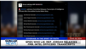 Victory News 4 p.m. CT | June 28, 2024 – Rep. Jordan Releases Fmr. Intel Officers’ Transcripts
