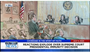 Victory News 4 p.m. CT | July 2, 2024 – Reactions Explode Over Supreme Court Presidential Immunity Decision