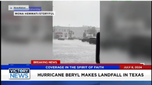 Victory News 11 a.m. CT | July 8, 2024 – Hurricane Beryl Makes Landfall in Texas
