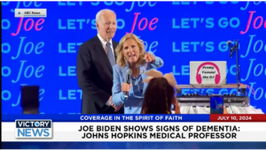 Victory News 11 a.m. CT | July 10, 2024 – Johns Hopkins Medical Professor Says Biden Shows Signs of Dementia