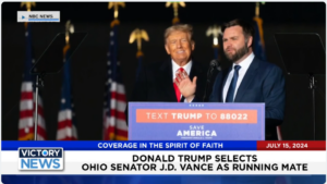 Victory News 4 p.m. CT | July 15, 2024 – Donald Trump Selects Ohio Senator J.D. Vance as Running Mate