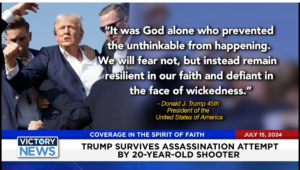 Victory News 11 a.m. CT | July 15, 2024 – Trump Survives Assassination Attempt By 20-Year-Old Shooter