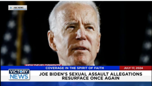 Victory News 4 p.m. CT | July 17, 2024 – Joe Biden’s Sexual Assault Allegations Resurface Again