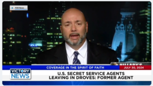 Victory News 11 a.m. CT | July 30, 2024 – Former Agent Says U.S. Secret Service Agents Leaving in Droves