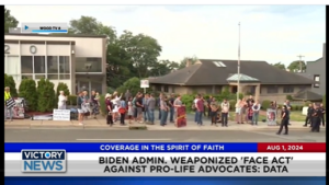 Victory News 4 p.m. CT | August 1, 2024 – Data Reveals Biden Admin. Weaponized Face Act Against Pro-Life Advocates