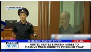 Victory News 11 a.m. CT | August 1, 2024 – U.S and Russia Agree to Massive Multi-Country Prisoner Swap