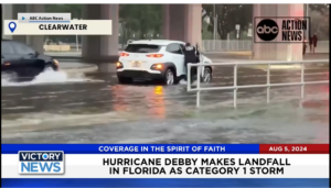 Victory News 11 a.m. CT | August 5, 2024 – Hurricane Debby Makes Landfall in Florida as Category 1 Storm