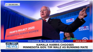 Victory News 4 p.m. CT | August 6, 2024 – Kamala Harris Chooses Minnesota Gov. Tim Walz as Running Mate