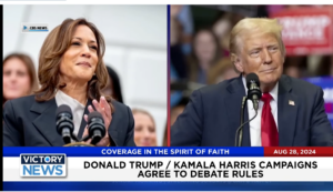 Victory News 11 a.m. CT | August 28, 2024 – Donald Trump/Kamala Harris Campaigns Agree to Debate Rules