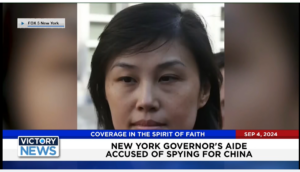 Victory News 4 p.m. CT | September 4, 2024 – New York Governor’s Aide Accused of Spying for China