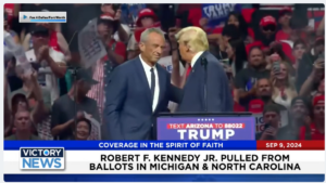 Victory News 11 a.m. CT | September 9, 2024 – Robert F. Kennedy, Jr. Pulled From Ballots in Michigan and N. Carolina