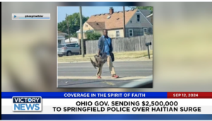 Victory News 4 p.m. CT | September 12, 2024 – Ohio Gov. Sending $2.5M to Springfield Police Over Haitian Surge