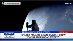 Victory News 11 a.m. CT | September 12, 2024 – SpaceX Polaris Dawn Civilian Crew Makes Spacewalk History