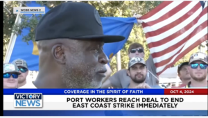 Victory News 11 a.m. CT | October 4, 2024 – Port Workers Reach Deal to End East Coast Strike Immediately