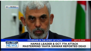 Victory News 11 a.m. CT | October 17, 2024 – Hamas Leader Yahya Sinwar Reported Dead