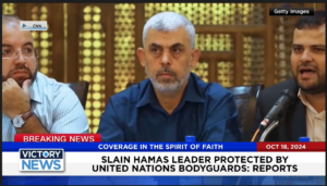 Victory News 11 a.m. CT | October 18, 2024 – Reports Say Slain Hamas Leader Protected by United Nation Bodyguards