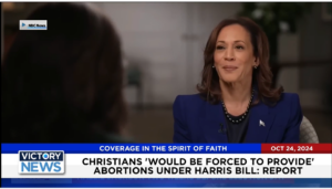 Victory News 11 a.m. CT | October 24 2024 – Report Says Christians Would Be Forced to Provide Abortions Under Harris Bill