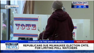 Victory News 11 a.m. CT | November 5, 2024 – Republicans Sue Milwaukee Election Cmte. for Limiting Poll Watchers