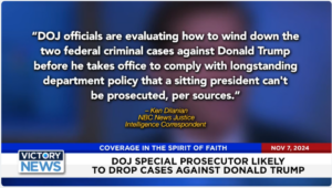 Victory News 11 a.m. CT | November 7, 2024 – DOJ Special Prosecutor Likely to Drop Cases Against Donald Trump