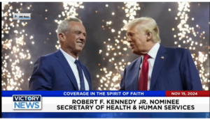 Victory News 4 p.m. CT | November 15, 2024 – Robert F. Kennedy Jr. Nominee – Secretary of Health and Human Services