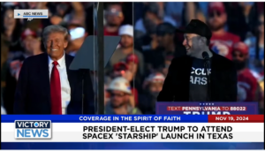 Victory News 11 a.m. CT | November 19, 2024 – President-Elect Trump to Attend SpaceX Starship Launch in Texas