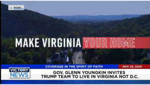 Victory News 11 a.m. CT | November 29, 2024 – Gov. Glenn Youngkin Invites Trump Team to Live in Virginia Not D.C.